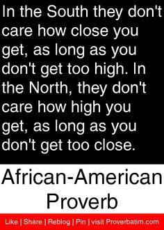 ... you don't get too close. - African American Proverb #proverbs #quotes