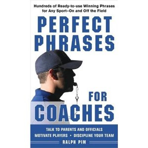 QUOTES FROM “PERFECT PHRASES FOR COACHES”