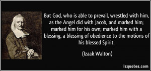 who is able to prevail, wrestled with him, as the Angel did with Jacob ...