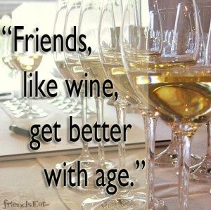 Friends Like Wine Wine Quote of the Week