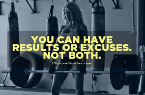 no excuses quotes no excuses sayings no excuses picture quotes image ...