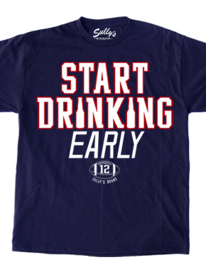 Start Drinking Early” Tom Brady Quote T Shirts From Sully’s