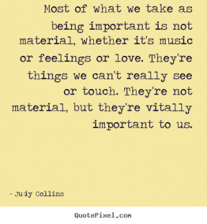 re vitally important to us judy collins more love quotes life quotes ...