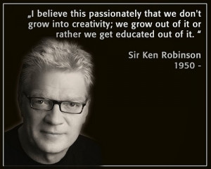 Una idea que me gusta mucho de Ken Robinson es la necesidad de ...