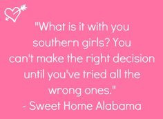 love this movie. Sweet Home Alabama. one of my favorite movie