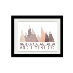 The Mountains are Calling and I Must go. by SamsSimpleDecor, $15.00
