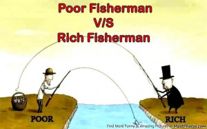 Poor Fisherman Vs Rich Fisherman