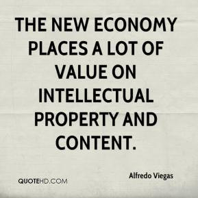 ... economy places a lot of value on intellectual property and content