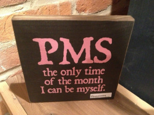 Pms Quotes Facebook We all know that pms stands