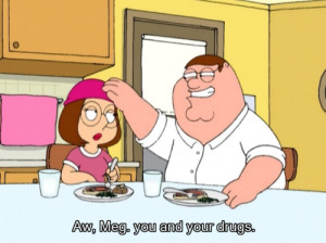 funny drugs family guy peter griffin Adult Swim Meg Griffin
