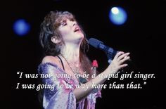 On female singer stereotypes: | 12 Stevie Nicks Quotes To Live By