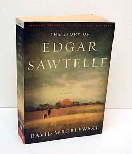 EDGAR SAWTELLE scarce Advance Readers Copy David Wroblewski