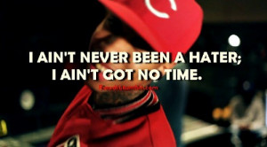 Rapper, tyga, quotes, sayings, hater, i have no time