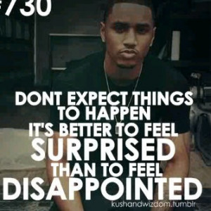 Trey Songz #Never expect #surprised #disappointed