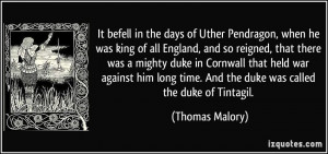 befell in the days of Uther Pendragon, when he was king of all England ...