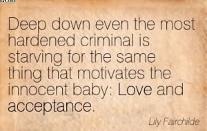 http://quotespictures.com/deep-down-even-the-most-hardened-criminal-is ...