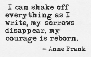 Anne Frank quote. An amazing girl with an inspirational diary! Courage ...