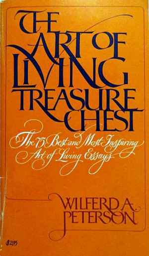 Book Quotes: The Art of Living Treasure Chest by Wilferd A.Peterson ...