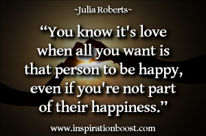 ... you want is that person to be happy, even if you’re not part of