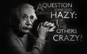 Albert-Einstein-Quote-meme-crazy.jpg
