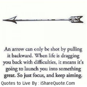 An Arrow Can Only Be Shot Quote