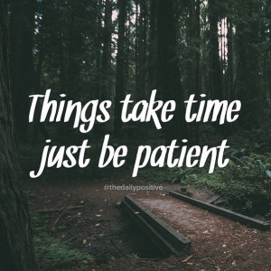 The Quote Of The Day #the #quote #of #the #day #things #take #time ...