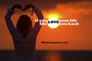 Life Love You If You Love Life