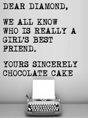 chocolate-cake-girls-best-friend-funny-quotes-sayings-pictures.jpg