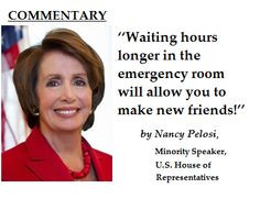 Nancy Pelosi: ‘‘Waiting hours longer in the emergency room will ...