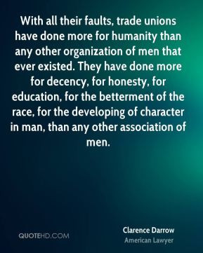 trade unions have done more for humanity than any other organization ...