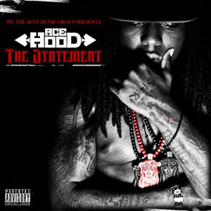 Hustle Hard Ace Hood. Ace Hood – The Statement