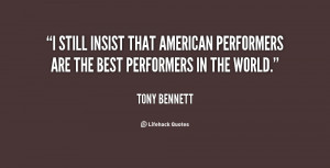 still insist that American performers are the best performers in the ...