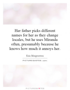 Her father picks different names for her as they change locales, but ...