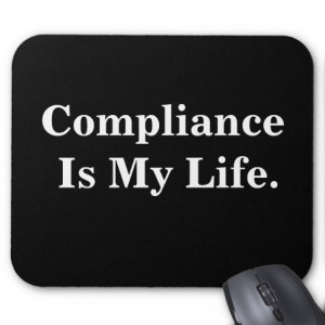 Compliance Is My Life. Profound Business Quote Mouse Mat