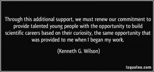 ... that was provided to me when I began my work. - Kenneth G. Wilson