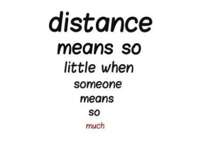 distance means so little
