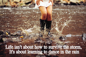 Life Is About Learning To Dance In Rain Beautiful Quotes About Life