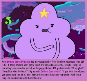 just met Lumpy Space Princess through a mutual friend, and can't ...