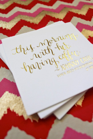 work wednesday: gold foil love quotes.