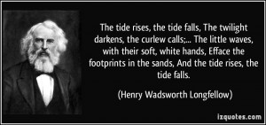The tide rises, the tide falls, The twilight darkens, the curlew calls ...