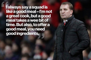 ... the arrow on the right to see more of Brendan Rodgers' top quotes