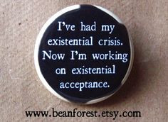 done with existential crisis more existential therapy inspiration ...