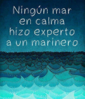 Ningún mar en calma hizo expecto a un marinero