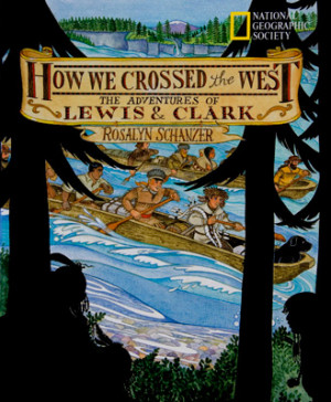 how we crossed the west the adventures of lewis and clark