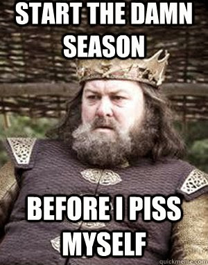 game of thrones memes Start Season 4 Before King Robert Piss Himself