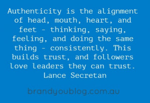 ... trust, and followers love leaders they can trust. - Lance Secretan