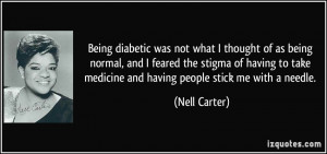 Being diabetic was not what I thought of as being normal, and I feared ...