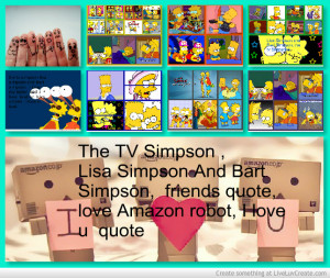 ... Lisa Simpson And Bart Simpson Friends Love Amazon Robot I Love U Quote
