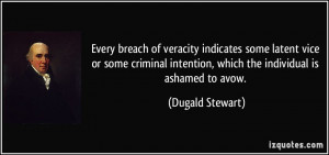 Every breach of veracity indicates some latent vice or some criminal ...