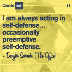 ... preemptive self defense dwight schrute the office # quotesqr # quotes